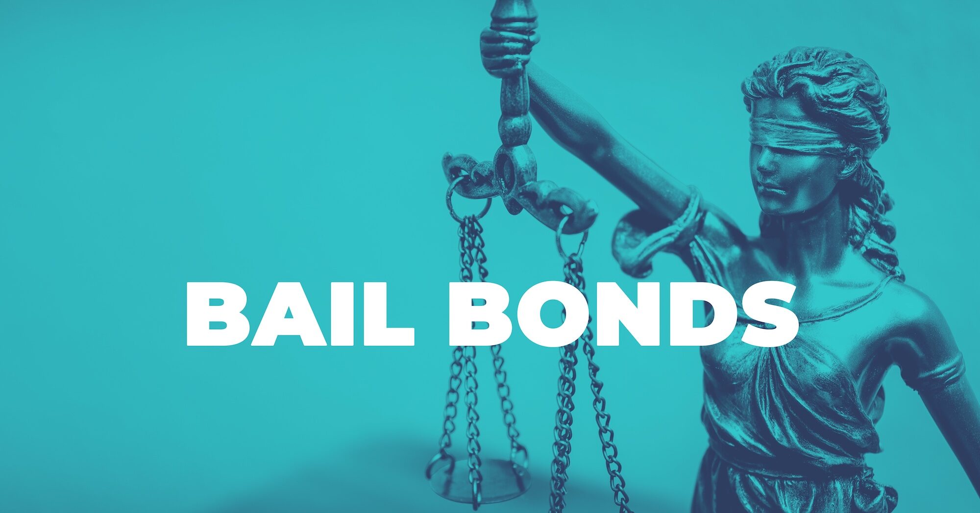 The phrase “bail bonds” is superimposed over a blue background with the image of Lady Justice.